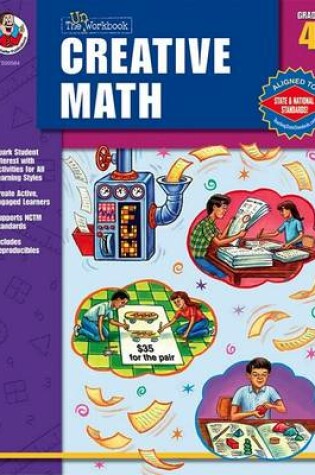 Cover of The "Un-Workbook" Creative Math, Grade 4