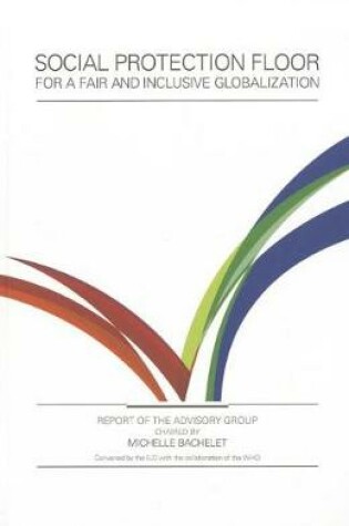 Cover of Social protection floor for a fair and inclusive globalization
