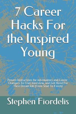 Book cover for 7 Career Hacks For the Inspired Young