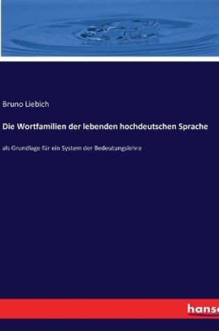 Cover of Die Wortfamilien der lebenden hochdeutschen Sprache