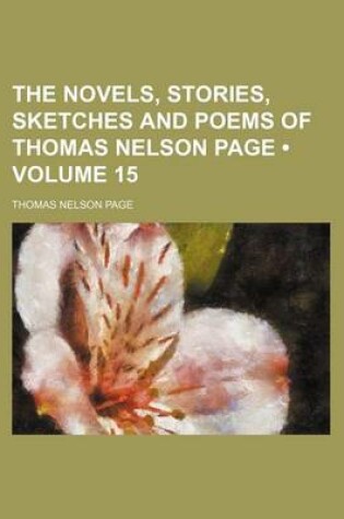 Cover of The Novels, Stories, Sketches and Poems of Thomas Nelson Page (Volume 15)