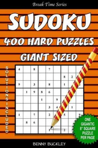 Cover of Sudoku 400 Hard Puzzles Giant Sized. One Gigantic 8" Square Puzzle Per Page. Solutions Included