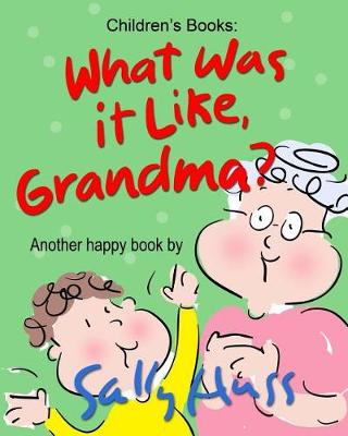Book cover for What Was It Like, Grandma?