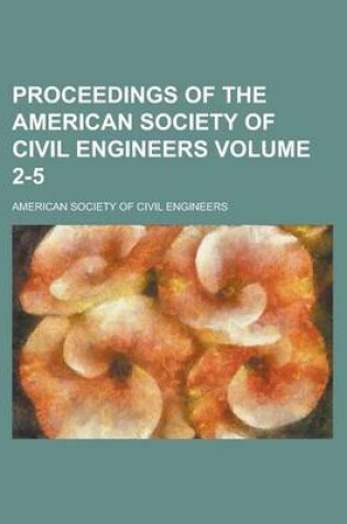 Cover of Proceedings of the American Society of Civil Engineers Volume 2-5