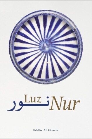 Cover of Nur: Light in Art and Science from the Islamic World