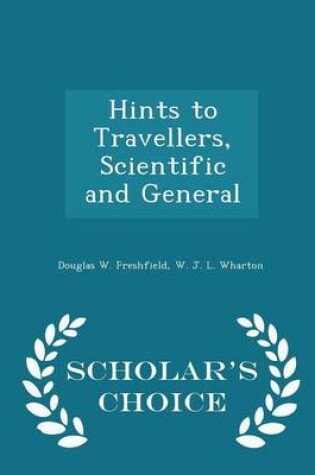 Cover of Hints to Travellers, Scientific and General - Scholar's Choice Edition