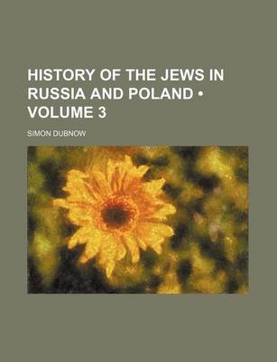 Book cover for History of the Jews in Russia and Poland (Volume 3)