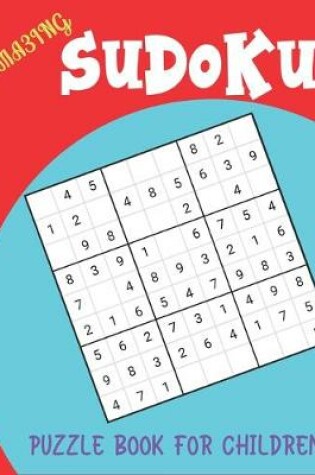 Cover of Amazing Sudoku Puzzle Book for Children