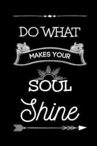 Cover of DO WHAT MAKES YOUR SOUL Shine