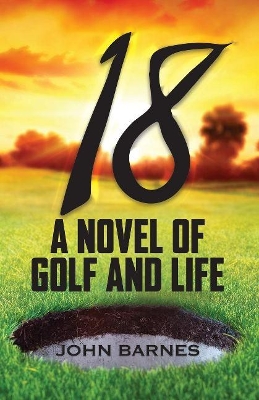 Book cover for 18: A Novel of Golf and Life
