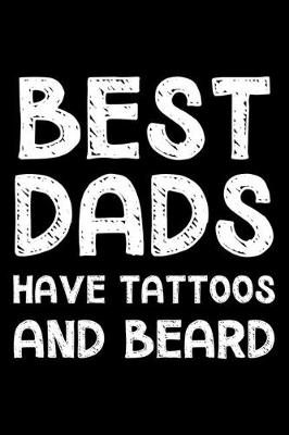 Book cover for Best dads have tattoos and beard