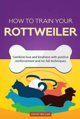 Book cover for How to Train Your Rottweiler (Dog Training Collection)