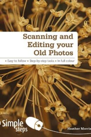 Cover of Scanning and Editing your Old Photos in Simple Steps