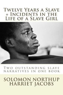 Book cover for Twelve Years a Slave, Incidents in the Life of a Slave Girl