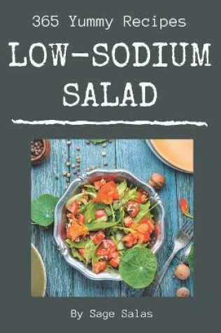 Cover of 365 Yummy Low-Sodium Salad Recipes