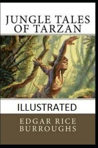 Cover of Jungle Tales of Tarzan [Illustrated] By Edgar Rice Burroughs