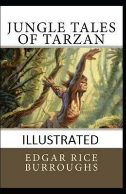 Book cover for Jungle Tales of Tarzan [Illustrated] By Edgar Rice Burroughs