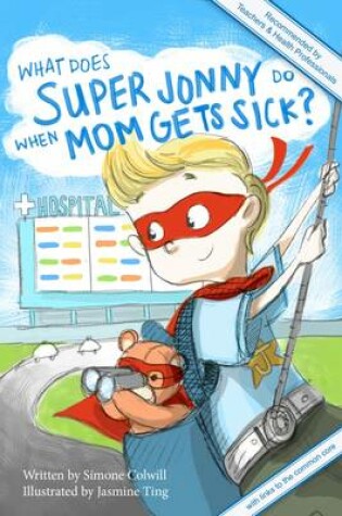 Cover of What Does Super Jonny Do When Mom Gets Sick? (U.S. version)