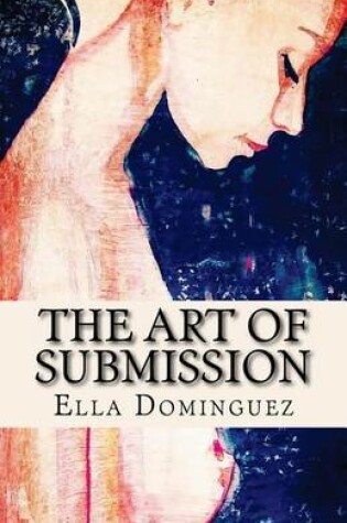 Cover of The Art of Submission (Book 1)