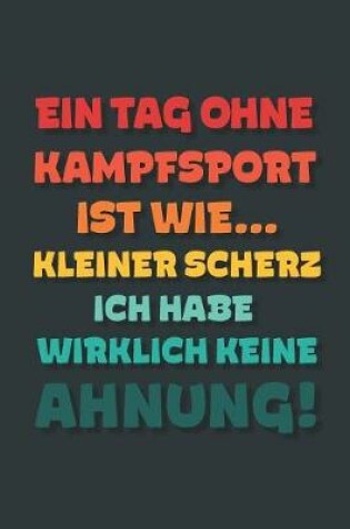 Cover of Ein Tag ohne Kampfsport ist wie...