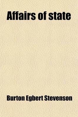 Book cover for Affairs of State; Being an Account of Certain Surprising Adventures Which Befell an American Family in the Land of Windmills