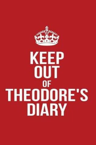 Cover of Keep Out of Theodore's Diary