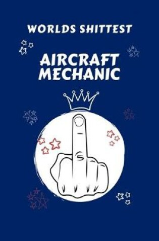 Cover of Worlds Shittest Aircraft Mechanic