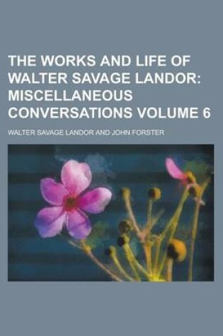 Cover of The Works and Life of Walter Savage Landor Volume 6