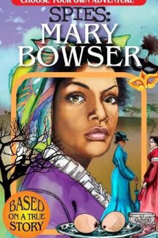 Cover of Choose Your Own Adventure Spies: Mary Bowser