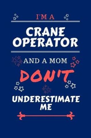 Cover of I'm A Crane Operator And A Mom Don't Underestimate Me