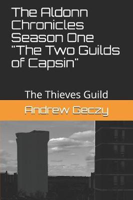 Cover of The Aldonn Chronicles Season One the Two Guilds of Capsin Part One of Three