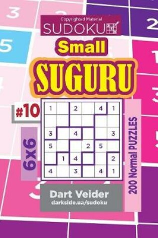 Cover of Sudoku Small Suguru - 200 Normal Puzzles 6x6 (Volume 10)