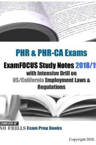 Cover of PHR & PHR-CA Exams ExamFOCUS Study Notes 2018/19 Edition