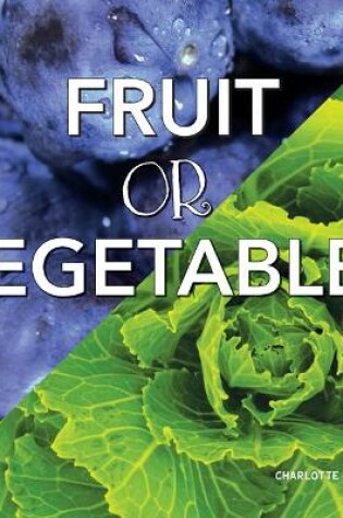 Cover of Fruit or Vegetable?