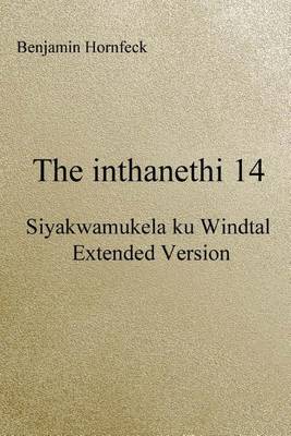 Book cover for The Inthanethi 14 - Siyakwamukela Ku Windtal Extended Version