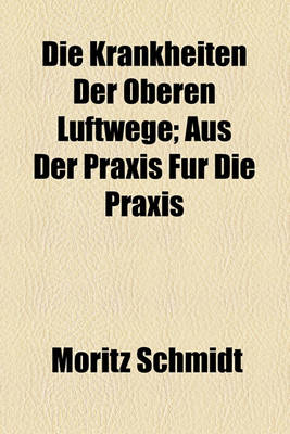 Book cover for Die Krankheiten Der Oberen Luftwege; Aus Der Praxis Fur Die Praxis