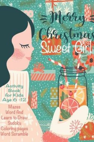 Cover of Merry Christmas Sweet Girl Activity Book For Kids Age 6 -12