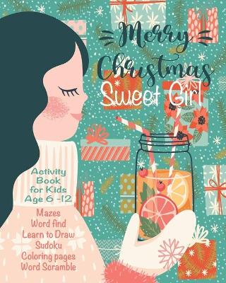 Book cover for Merry Christmas Sweet Girl Activity Book For Kids Age 6 -12