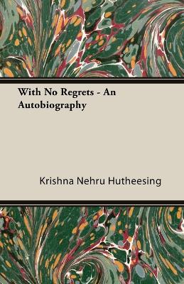 Book cover for With No Regrets - An Autobiography