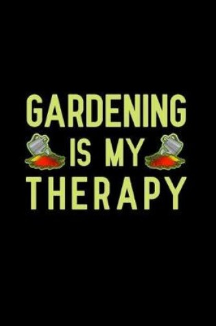 Cover of Gardening Is My Therapy