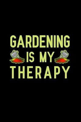 Book cover for Gardening Is My Therapy