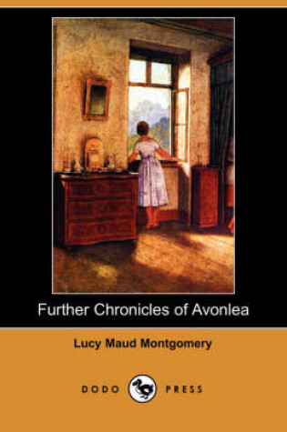 Cover of Further Chronicles of Avonlea (Dodo Press)