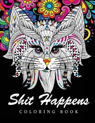 Book cover for Shit Happens Coloring Book