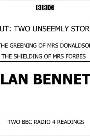 Cover of Smut Two Unseemly Stories The Greening Of Mrs Donaldson & The Shielding Of Mrs Forbes