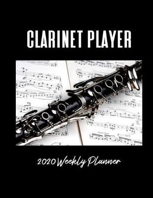 Book cover for Clarinet Player 2020 Weekly Planner