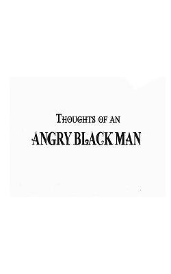 Book cover for Thoughts of an Angry Black Man