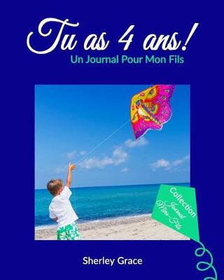 Cover of Tu as 4 ans! Un Journal Pour Mon Fils