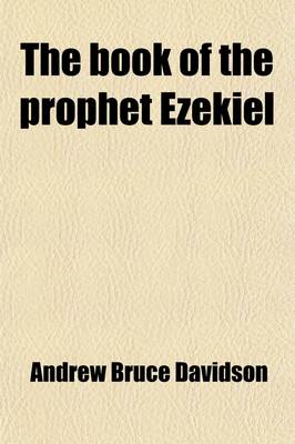 Book cover for The Book of the Prophet Ezekiel; With Notes and Introduction