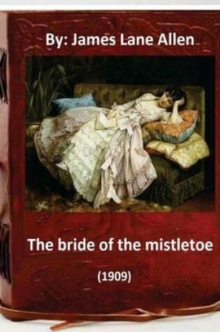 Cover of The Bride of the Mistletoe (1909) by