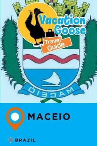 Cover of Vacation Goose Travel Guide Maceio Brazil